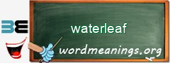 WordMeaning blackboard for waterleaf